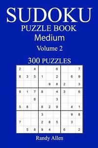 bokomslag 300 Medium Sudoku Puzzle Book: Volume 2