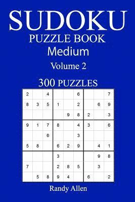 bokomslag 300 Medium Sudoku Puzzle Book: Volume 2