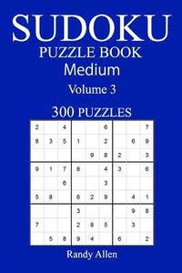 bokomslag 300 Medium Sudoku Puzzle Book: Volume 3