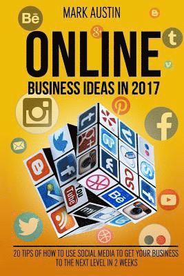 bokomslag Online Business Ideas.: 20 tips of How to use social media to get your business