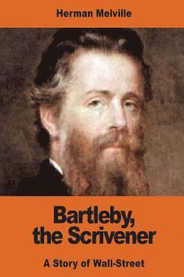 Herman Melville - Bartleby, the Scrivener: A Story of Wall-Street, Häftad