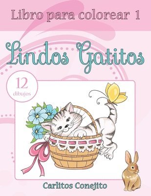 Libro para colorear Lindos Gatitos: 12 dibujos 1