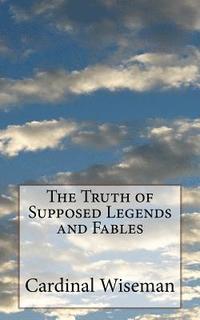 bokomslag The Truth of Supposed Legends and Fables