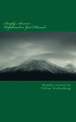 bokomslag Simply Answers Unplanned or God Planned: Matthew 11:28 Come unto me, all ye that labour and are heavy laden, and I will give you rest.