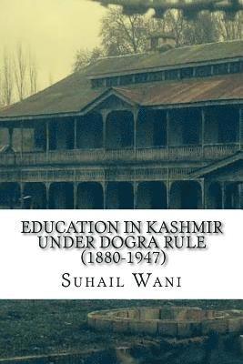 bokomslag Education in Kashmir Under Dogra Rule (1880-1947)