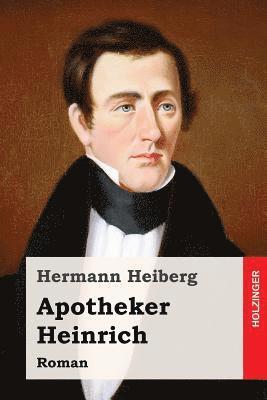 Apotheker Heinrich: Roman 1