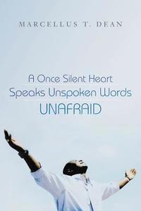 bokomslag A Once Silent Heart Speaks Unspoken Words Unafraid