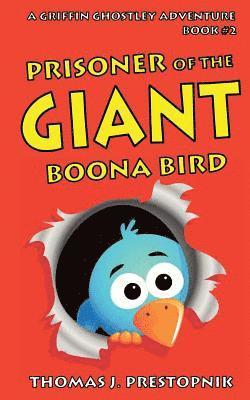Thomas J. Prestopnik - Prisoner of the Giant Boona Bird, Häftad