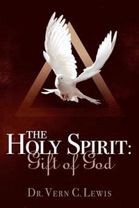 bokomslag The Holy Spirit: Gift of God