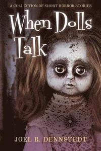 bokomslag When Dolls Talk: A Collection of Short Horror Stories