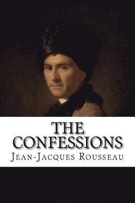 The Confessions Jean-Jacques Rousseau 1