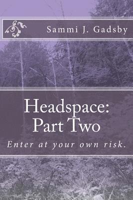 Samantha J. Gadsby - Headspace: Part Two: Enter at your own risk., Häftad
