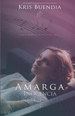 Kris Buendia - Amarga Inocencia: Fingir nunca habÍa sido tan fÁcil, Häftad. Tillgänglighet: Lägg i varukorg