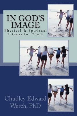 bokomslag In God's Image: Physical & Spiritual Fitness for Youth