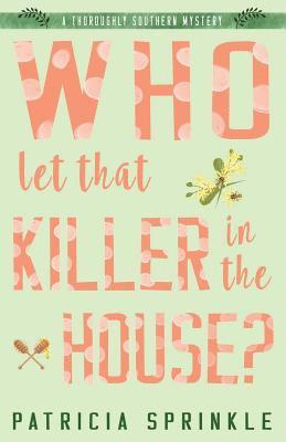 Patricia Sprinkle - Who Let That Killer in the House?, Häftad