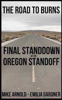 bokomslag The Road to Burns: Final Standdown at the Oregon Standoff