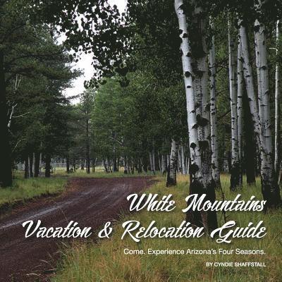 White Mountains Vacation & Relocation Guide 1