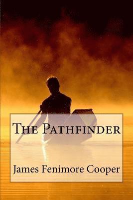 bokomslag The Pathfinder James Fenimore Cooper