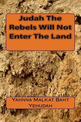 Judah The Rebels Will Not Enter The Land 1