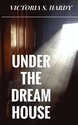 Under The Dream House 1