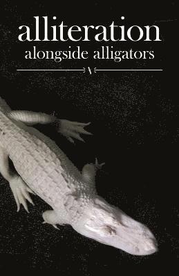 Alliteration Alongside Alligators 1