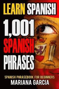 bokomslag Learn Spanish: 1,001 Spanish Phrases, Spanish Phrasebook for Beginners