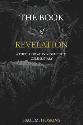 bokomslag The Book of Revelation: A Theological and Exegetical Commentary