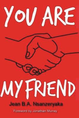 You are my friend 1