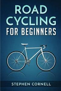 bokomslag Road Cycling for Beginners