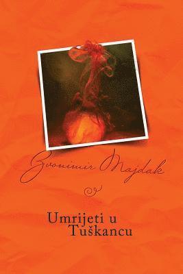 Zvonimir Majdak - Umrijeti U Tuskancu: Serbian Edition, Häftad. Tillgänglighet: Lägg i varukorg