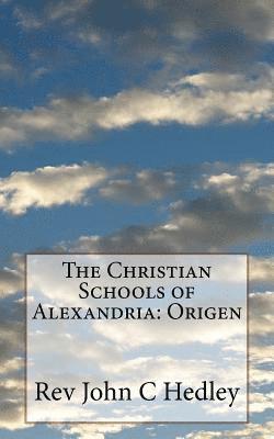 bokomslag The Christian Schools of Alexandria: Origen