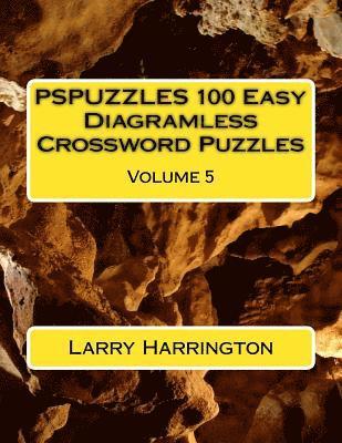 PSPUZZLES 100 Easy Diagramless Crossword Puzzles Volume 5
