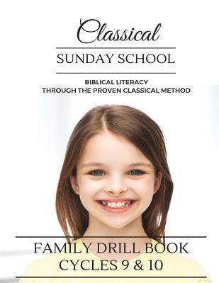 Classical Sunday School: Family Drill Book, Cycles 9 & 10 1