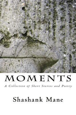 bokomslag Moments: A Collection of Short Stories and Poetry