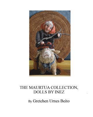 Dolls by Inez Mostue, The Maurtua Collection: How and Why Inez Creates Dolls 1