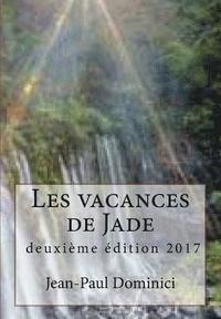 bokomslag Les vacances de Jade: deuxième édition 2017