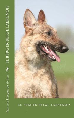 Francois Kiesgen de Richter - Le berger belge laekenois, Häftad