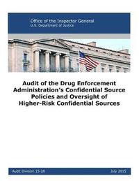 bokomslag Audit of the Drug Enforcement Administration's Confidential Source Policies and Oversight of Higher-Risk Confidential Sources