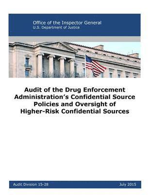 Audit of the Drug Enforcement Administration's Confidential Source Policies and Oversight of Higher-Risk Confidential Sources 1