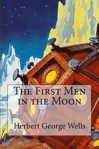 bokomslag The First Men in the Moon Herbert George Wells