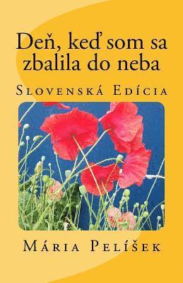 Den, Ked SOM Sa Zbalila Do Neba: Slovak Edition 1