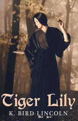 K. Bird Lincoln - Tiger Lily, Häftad