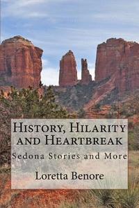 bokomslag History, Hilarity and Heartbreak: Sedona Stories and More