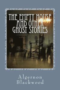 bokomslag The Empty House and Other Ghost Stories