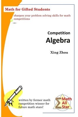 Competition Algebra: Math for Gifted Students 1