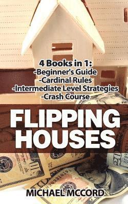 Michael McCord - Flipping Houses: 4 Books: Beginners Guide through Intermediate Level, Häftad
