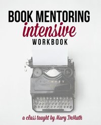 bokomslag Book Mentoring Intensive: Finally: Write and Publish Your Book