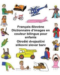 bokomslag Français-Slovène Dictionnaire d'images en couleur bilingue pour enfants