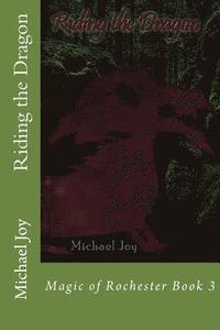 bokomslag Riding the Dragon: Magic of Rochester Book 3