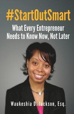 #StartOutSmart: What Every Entrepreneur Needs to Know Now, Not Later 1